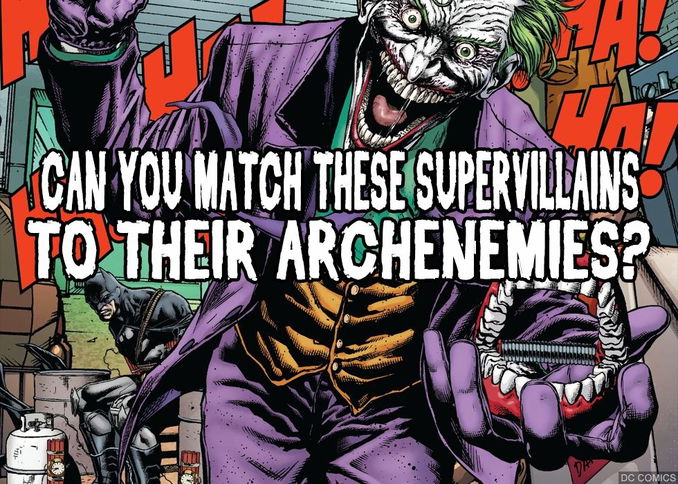 Can You Match These Supervillains To Their Archenemies?