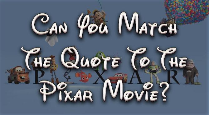 Can You Match The Quote To The Pixar Movie?