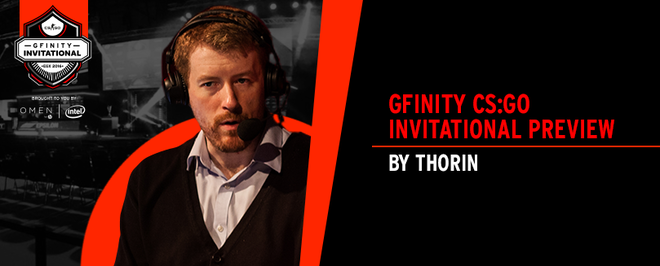 Thorin's Gfinity CS:GO Invitational Preview