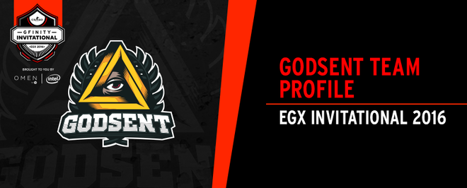 GODSENT Team Profile - EGX Invitational 2016