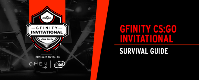 Gfinity CS:GO Invitational Survival Guide