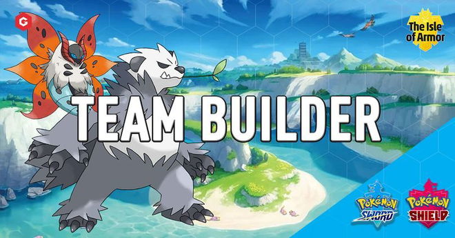 Isle of Armor: Team Builder - Best Team In Pokemon Sword And Shield Expansion