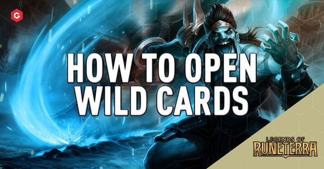 Legends of Runeterra: How to Open Wild Card Packs And Get More Cards