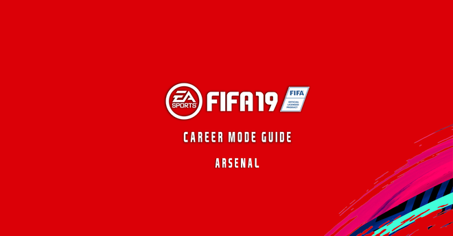 FIFA 19: Arsenal Career Mode Guide, tactics, formations
& tips