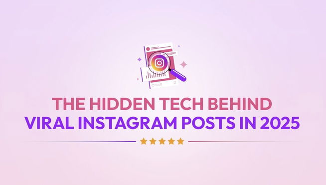 The Hidden Tech Behind Viral Instagram Posts in 2025